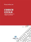 Codice civile. Codice di procedura civile e leggi complementari libro di Santise Maurizio