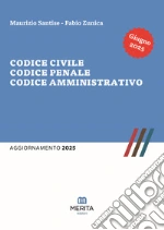 Codice civile, codice penale, codice amministrativo. Aggiornamento 2025 libro