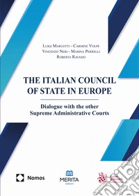 The italian council of State in Europe. Dialogue with the other Supreme Administrative Courts libro