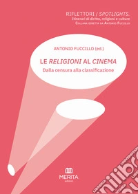 Le religioni al cinema. Dalla censura alla classificazione libro
