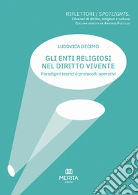 Gli enti religiosi nel diritto vivente. Paradigmi teorici e protocolli operativi libro
