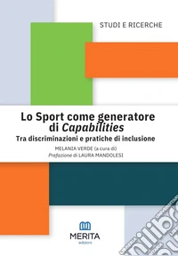 Lo sport come generatore di capabilities. Tra discriminazioni e pratiche di inclusione libro