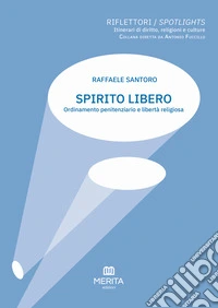 Spirito libero. Ordinamento penitenziario e libertà religiosa