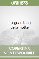 La guardiana della notte libro