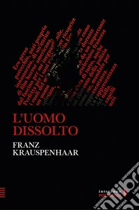 L'uomo dissolto libro