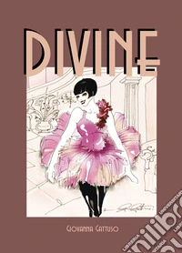 Divine. Ediz. italiana e inglese libro
