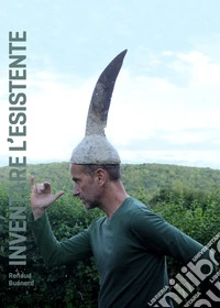 Renaud Buenerd. Inventare l'esistente. Ediz. italiana e inglese libro