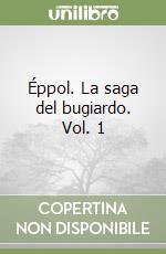 Éppol. La saga del bugiardo. Vol. 1 libro