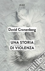 Una storia di violenza libro