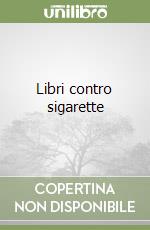 Libri contro sigarette libro