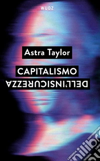 Capitalismo dell'insicurezza libro