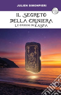 Il segreto della criniera. Le origini di Kaspa libro