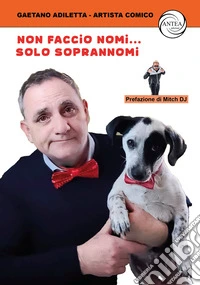 Non faccio nomi... ma solo soprannomi libro