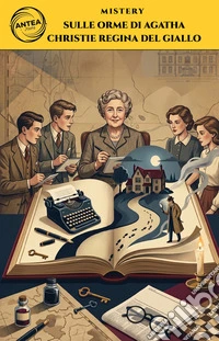 Sulle orme di Agatha Christie regina del giallo libro