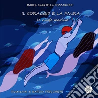Il coraggio e la paura. Le ninfe marine libro