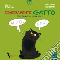 Diversamente gatto. Storia di un gatto che voleva gracidare libro