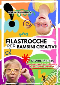 Filastrocche per bambini creativi. Con QR Code libro