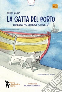 La gatta del porto. Ediz. illustrata. Con QR Code