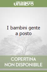 I bambini gente a posto libro