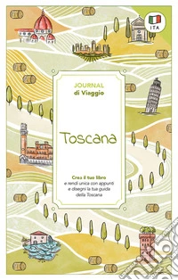 Toscana. Journal di viaggio libro