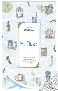 Milano. Travel journal libro