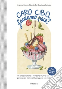 Caro cibo, facciamo pace? libro