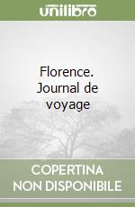 Florence. Journal de voyage libro