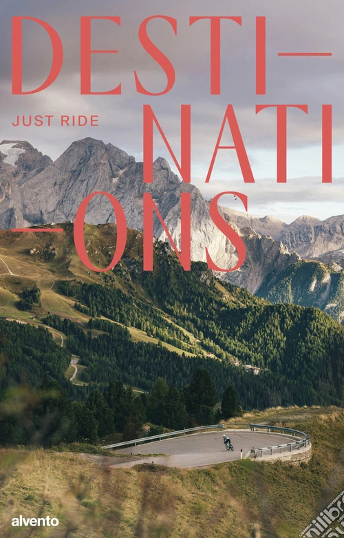 Destinations. Just ride