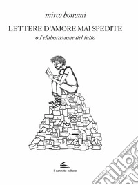 Lettere d'amore mai spedite