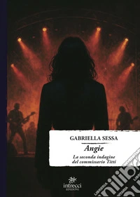 Angie. La seconda indagine del Commissario Titti libro