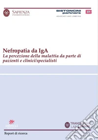 Nefropatia da IgA. La percezione della malattia da parte di pazienti e clinici/specialisti