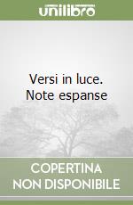 Versi in luce. Note espanse libro