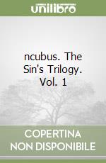 ncubus. The Sin's Trilogy. Vol. 1