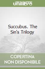 Succubus. The Sin's Trilogy