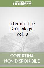 Inferum. The Sin's trilogy. Vol. 3 libro