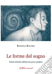Le forme del sogno. Visioni oniriche nell'arte tra sacro e profano