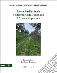 La via Popilia-Annia nel territorio di Dipignano. Un'ipotesi di percorso