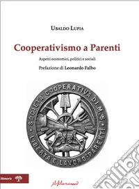 Cooperativismo a Parenti. Aspetti economici, politici e sociali libro