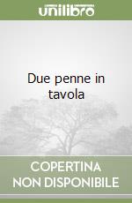 Due penne in tavola libro