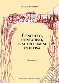 Cencetto, contadino e altri uomini in divisa libro