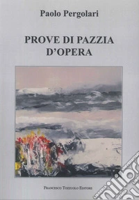 Prove di Pazzia d'Opera libro