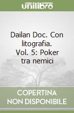 Dailan Doc. Con litografia. Vol. 5: Poker tra nemici libro