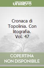 Cronaca di Topolinia. Con litografia. Vol. 47 libro