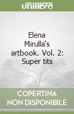 Elena Mirulla's artbook. Vol. 2: Super tits libro