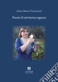Poesie di un'eterna ragazza libro