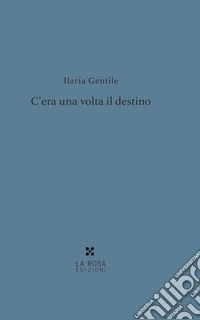 C'era una volta il destino libro