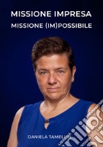 Missione impresa. Missione (im)possibile libro