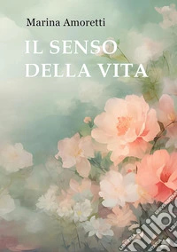 Il senso della vita libro