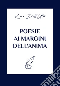 Poesie ai margini dell'anima libro