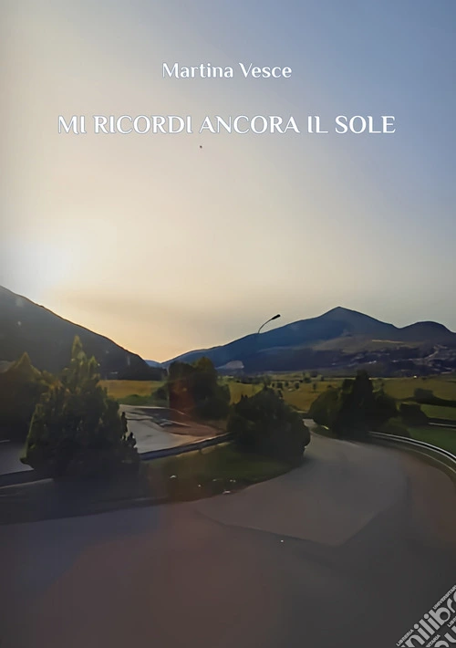 Mi ricordi ancora il sole